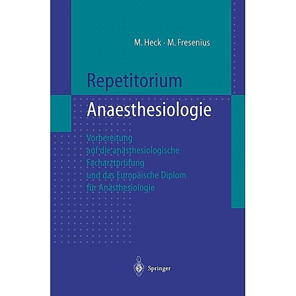 Repetitorium Anaesthesiologie, Michael Heck, Michael Fresenius