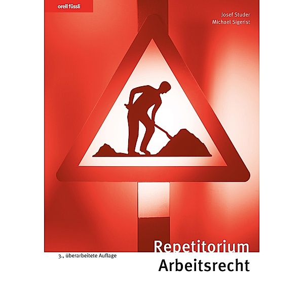Repetitorium Arbeitsrecht, Josef Studer, Michael Sigerist