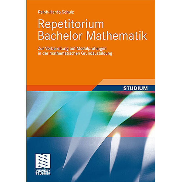 Repetitorium Bachelor Mathematik, Ralph-Hardo Schulz