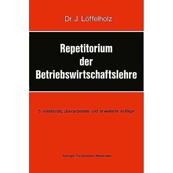 Repetitorium der Betriebswirtschaftslehre, Josef Löffelholz