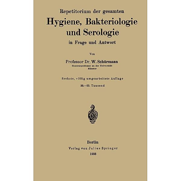 Repetitorium der gesamten Hygiene, Bakteriologie und Serologie in Frage und Antwort, W. Schürmann