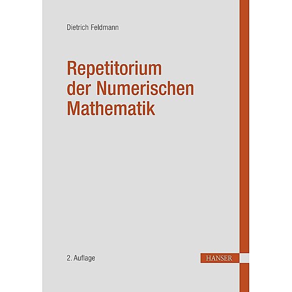 Repetitorium der Numerischen Mathematik, Dietrich Feldmann