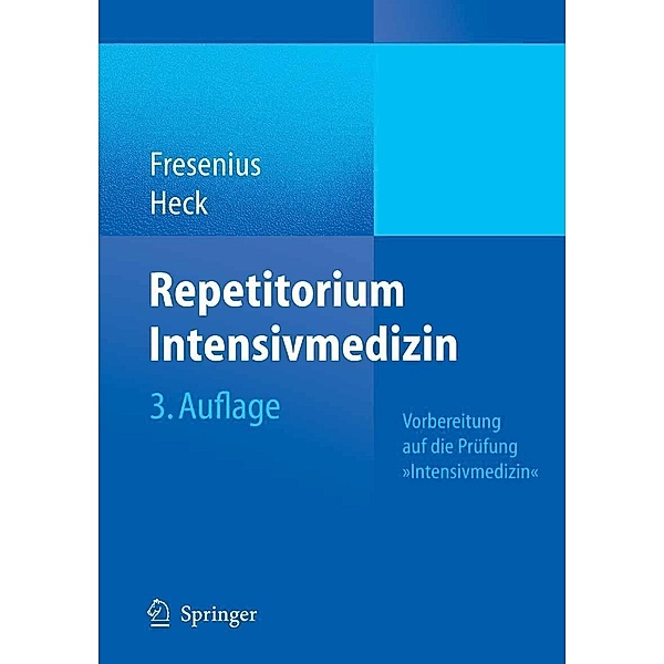 Repetitorium Intensivmedizin, Michael Fresenius, Michael Heck
