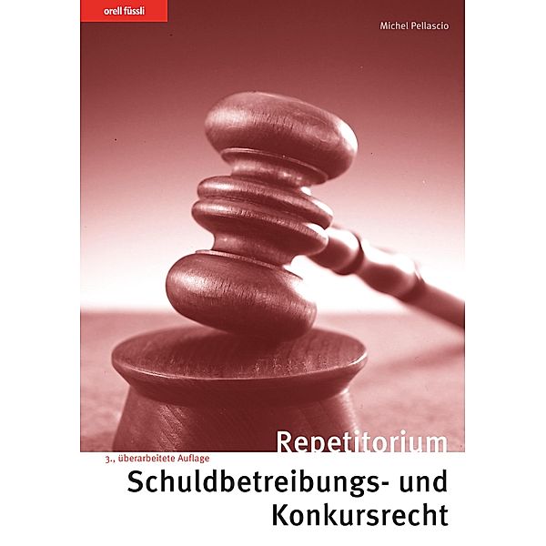 Repetitorium Schuldbetreibungs- und Konkursrecht, Michel Pellascio