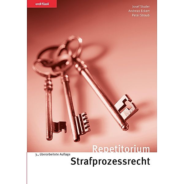 Repetitorium Strafprozessrecht, Andreas Eckert, Peter Straub, Josef Studer