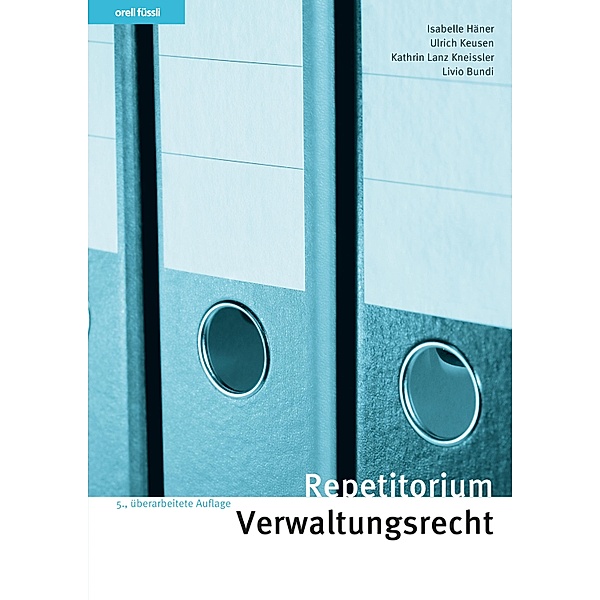 Repetitorium Verwaltungsrecht, Isabelle Häner, Ulrich Keusen, Kathrin Lanz Kneissler, Livio Bundi
