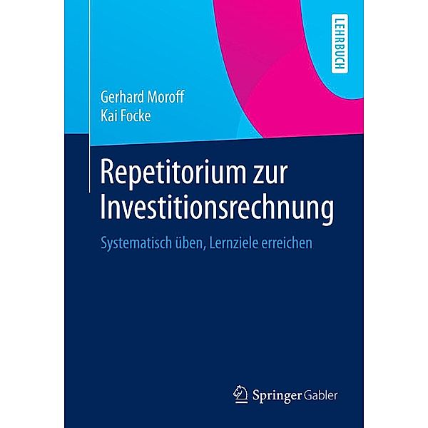 Repetitorium zur Investitionsrechnung, Gerhard Moroff, Kai Focke