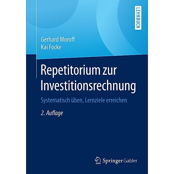 Repetitorium zur Investitionsrechnung, Gerhard Moroff, Kai Focke