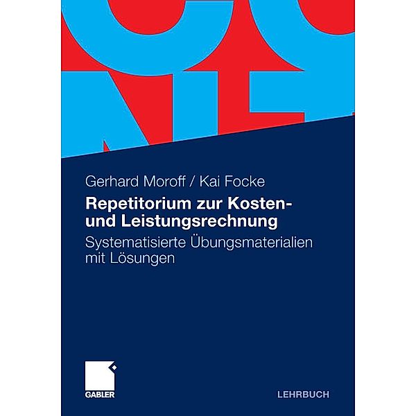 Repetitorium zur Kosten- und Leistungsrechnung, Gerhard Moroff, Kai Focke