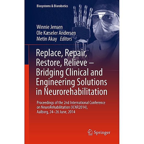 Replace, Repair, Restore, Relieve Bridging Clinical and Engineering Solutions in Neurorehabilitation, 2 Pts.