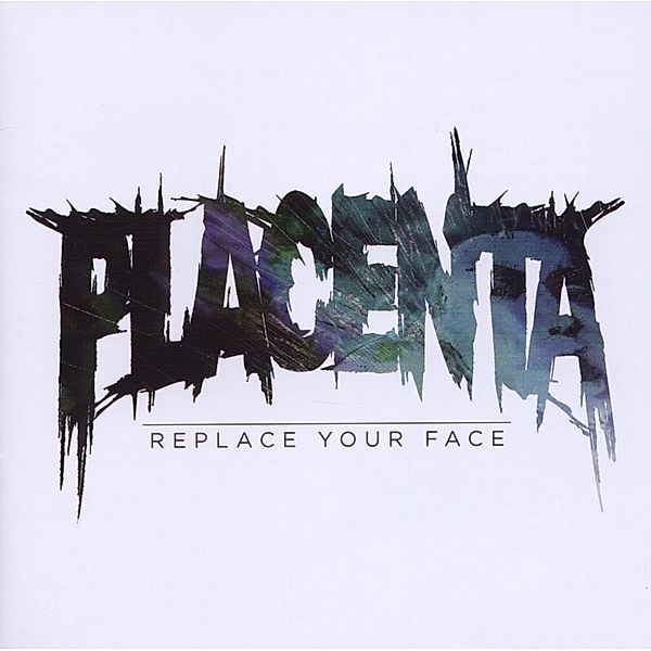 Replace Your Face, Placenta