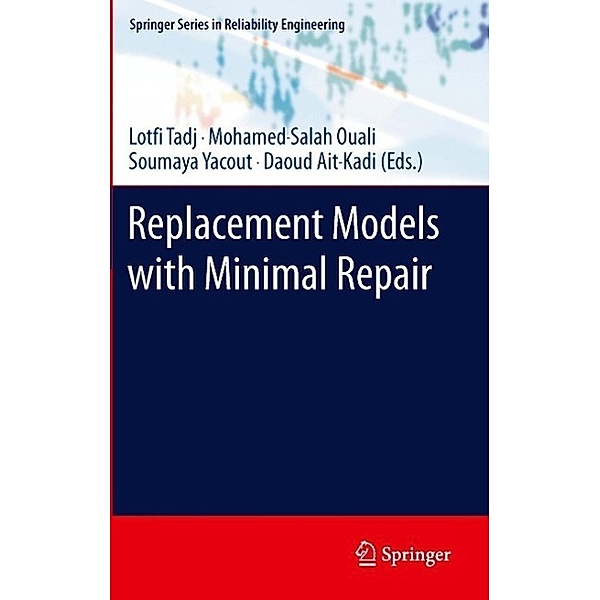 Replacement Models with Minimal Repair / Springer Series in Reliability Engineering, Daoud Ait-Kadi, M.-Salah Ouali, Soumaya Yacout