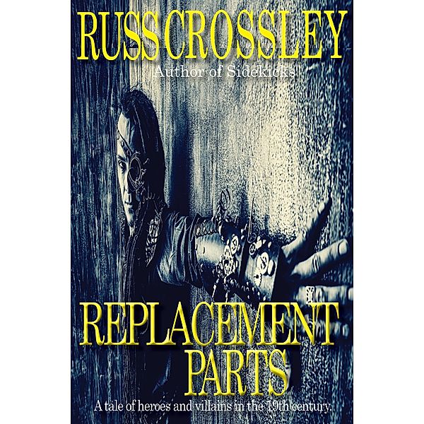Replacement Parts, Russ Crossley