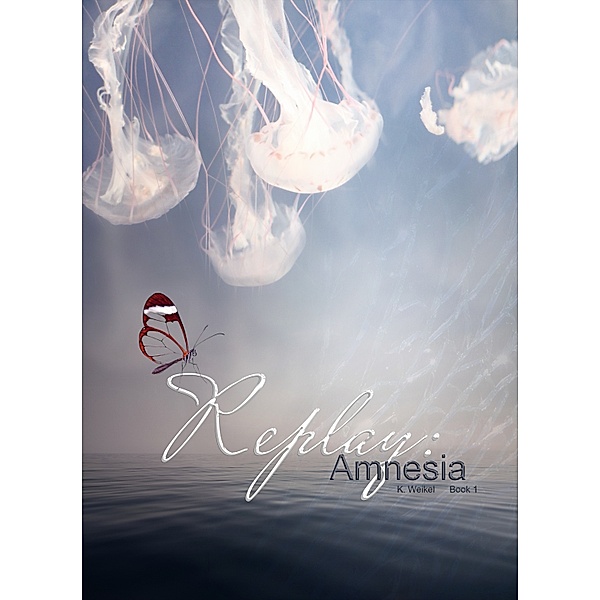 Replay: Replay: Amnesia, K. Weikel