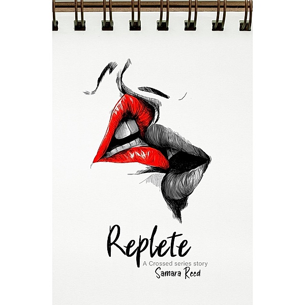 Replete (Crossed, #3) / Crossed, Samara Reed