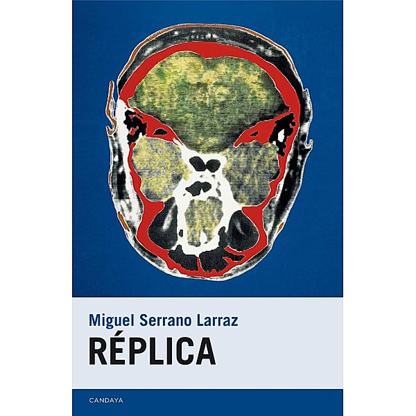 Réplica / Candaya Narrativa Bd.45, Miguel Serrano