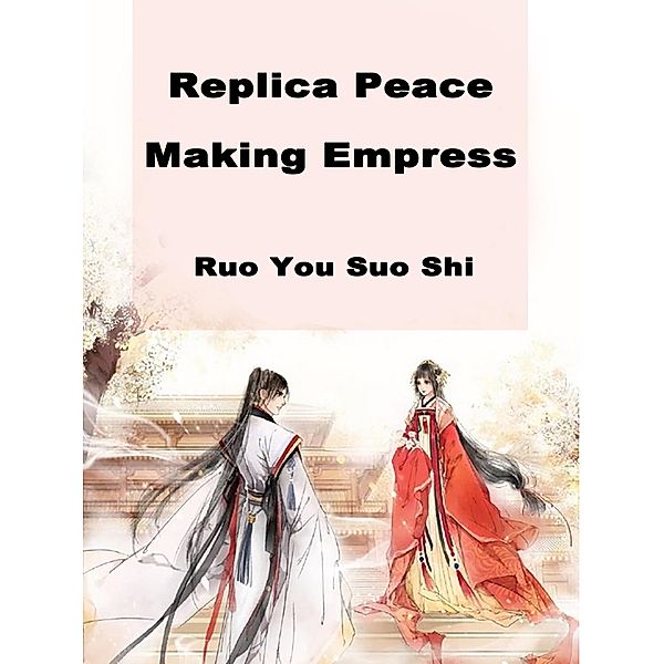 Replica Peace-Making Empress, Ruo Yousuoshi