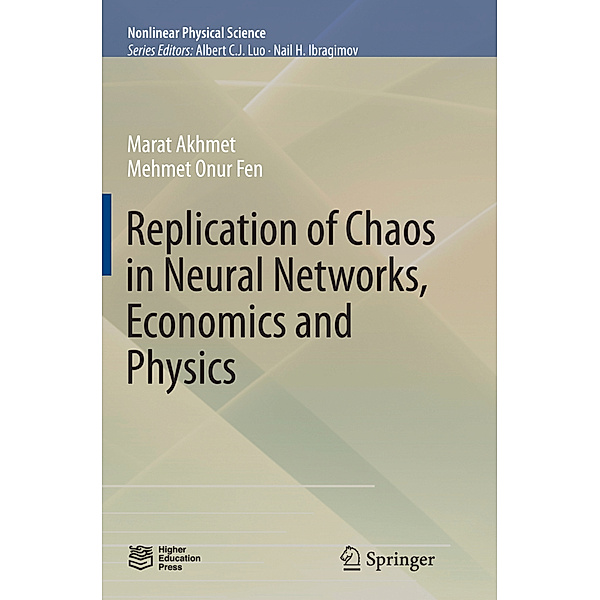 Replication of Chaos in Neural Networks, Economics and Physics, Marat Akhmet, Mehmet Onur Fen