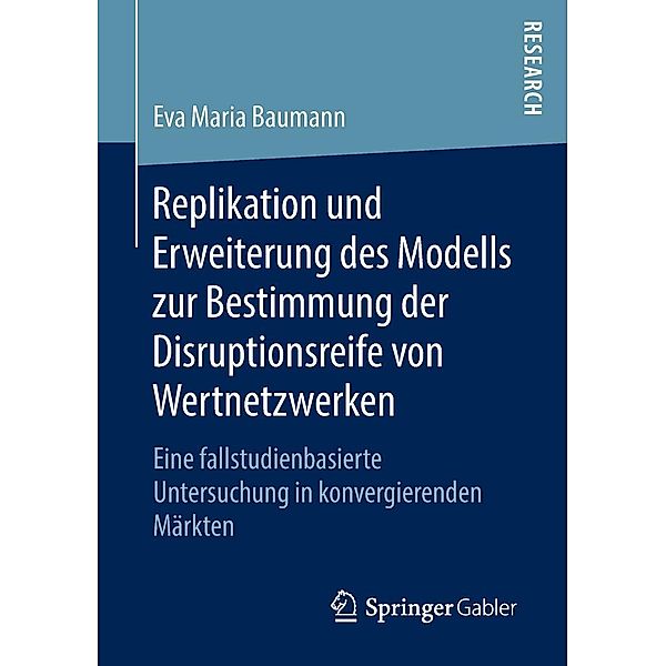Replikation und Erweiterung des Modells zur Bestimmung der Disruptionsreife von Wertnetzwerken, Eva Maria Baumann