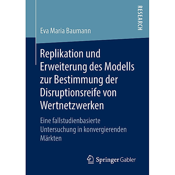 Replikation und Erweiterung des Modells zur Bestimmung der Disruptionsreife von Wertnetzwerken, Eva Maria Baumann