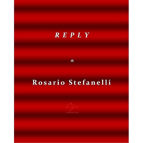 Reply, Rosario Stefanelli