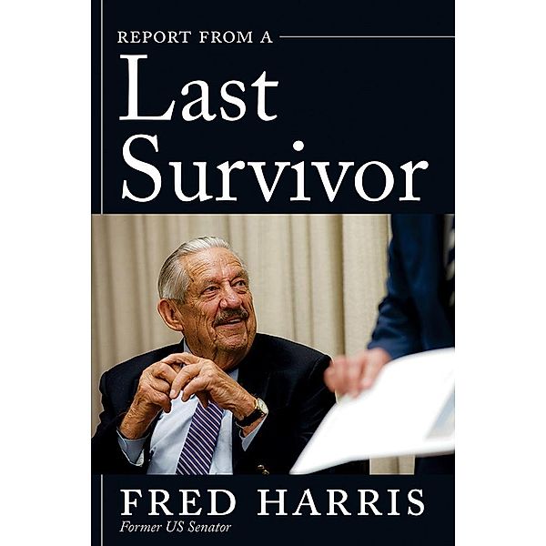 Report from a Last Survivor, Fred Harris