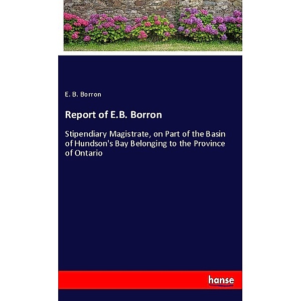 Report of E.B. Borron, E. B. Borron