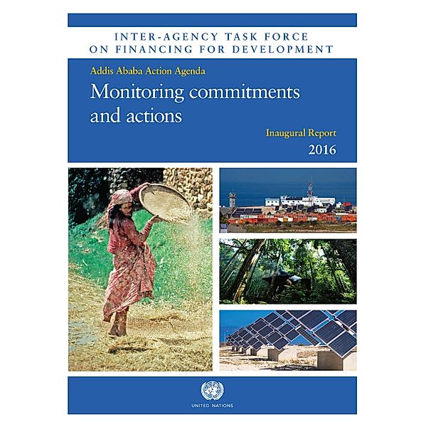 Report of the Inter-Agency Task Force on Financing for Development: Inter-Agency Task Force on Financing for Development Inaugural Report 2016