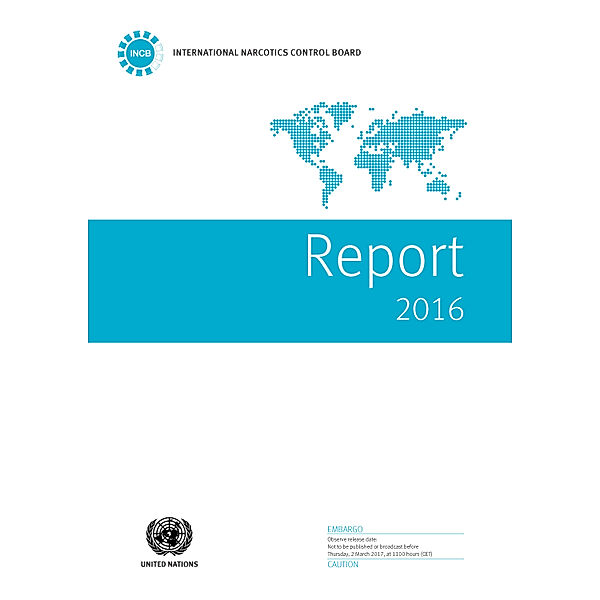 Report of the International Narcotics Control Board: Report of the International Narcotics Control Board for 2016