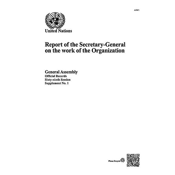 Report of the Secretary-General on the Work of the Organization: Report of the Secretary-General on the Work of the Organization