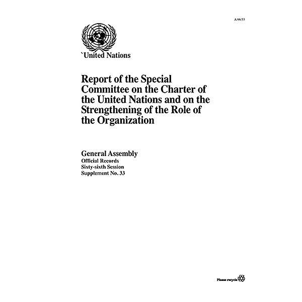 Report of the Special Committee on the Charter of the United Nations and on the Strengthening of the Role of the Organization: Report of the Special Committee on the Charter of the United Nations and on the Strengthening of the Role of the Organization