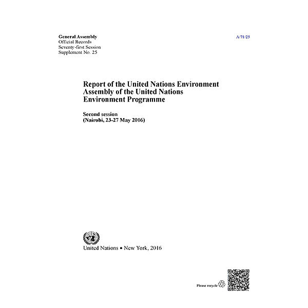 Report of the United Nations Environment Assembly of the United Nations Environment Programme: Report of the United Nations Environment Assembly of the United Nations Environment Programme