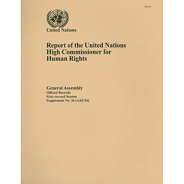 Report of the United Nations High Commissioner for Human Rights: Report of the United Nations High Commissioner for Human Rights