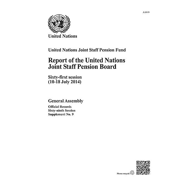 Report of the United Nations Joint Staff Pension Board: Report of the United Nations Joint Staff Pension Board