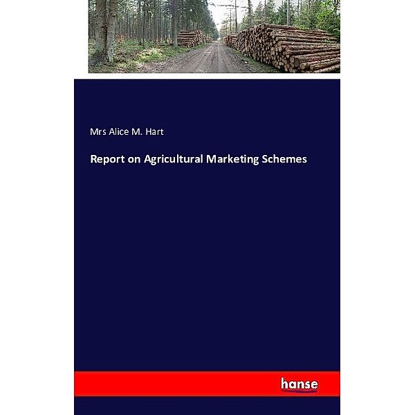 Report on Agricultural Marketing Schemes, Mrs Alice M. Hart