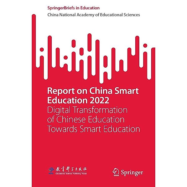 Report on China Smart Education 2022 / SpringerBriefs in Education, China National Academy of Educational Sciences (CNAES)