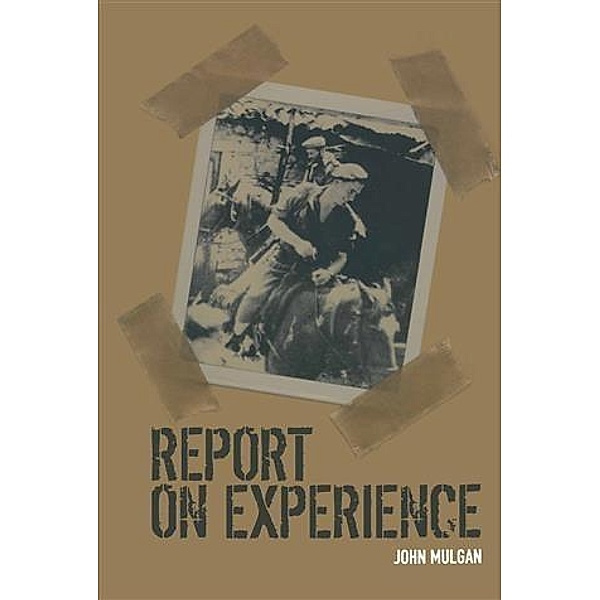 Report on Experience, John Mulgan