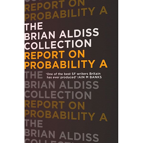 Report on Probability A / The Brian Aldiss Collection, Brian Aldiss