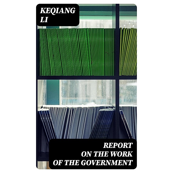 Report on the Work of the Government, Keqiang Li
