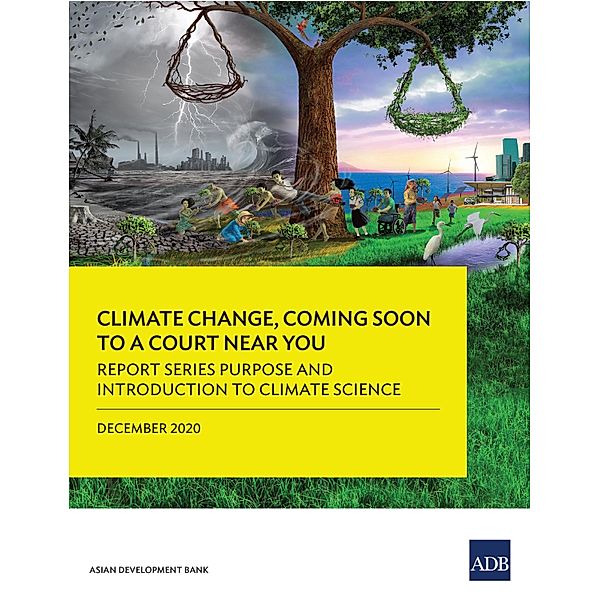 Report Series Purpose and Introduction to Climate Science / Climate Change, Coming to a Court Near You
