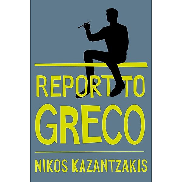 Report to Greco, Nikos Kazantzakis