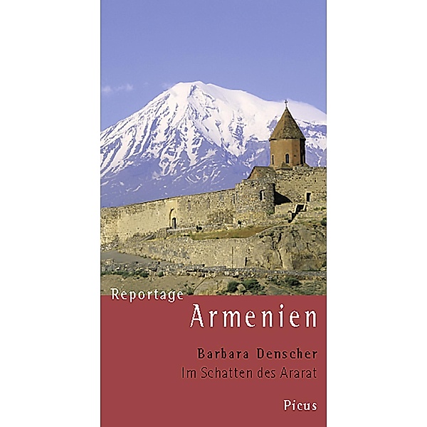 Reportage Armenien. Im Schatten des Ararat, Barbara Denscher