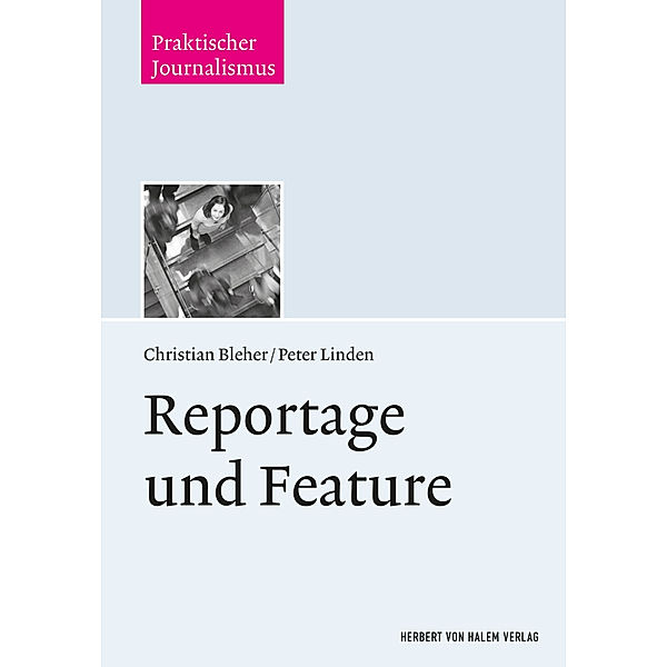 Reportage und Feature, Christian Bleher, Peter Linden