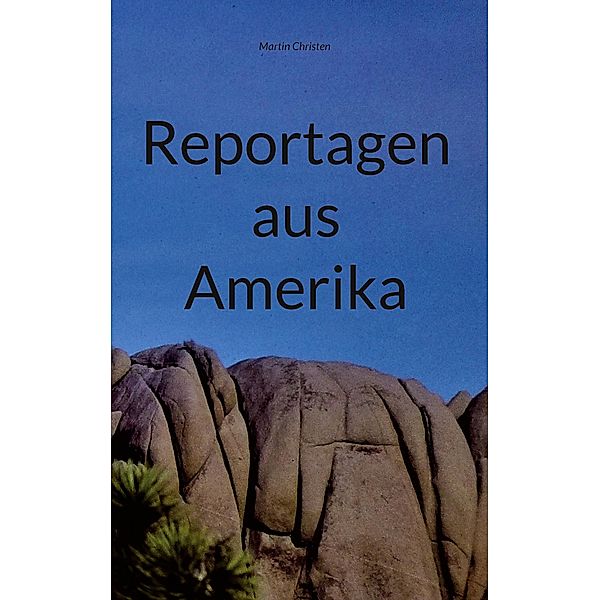 Reportagen aus Amerika, Martin Christen