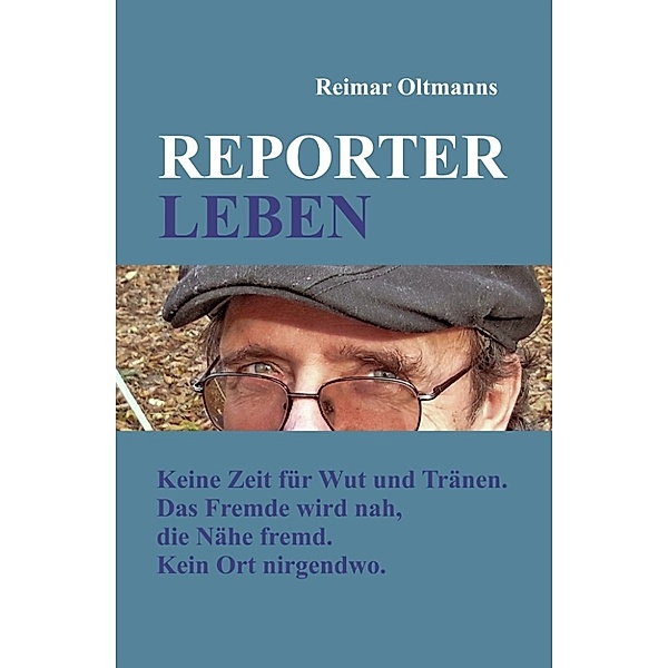 REPORTER-LEBEN, Reimar Oltmanns
