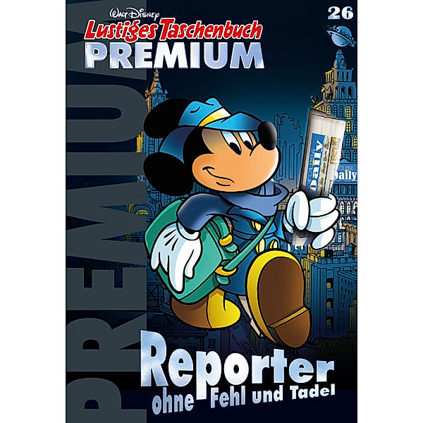 Reporter ohne Fehl und Tadel / Lustiges Taschenbuch Premium Bd.26, Walt Disney