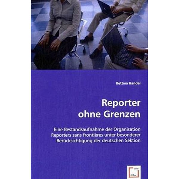 Reporter ohne Grenzen, Bettina Bandel