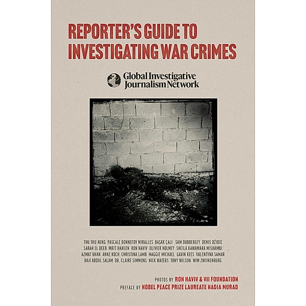 Reporter's Guide to Investigating War Crimes, Denis D?idi?, Sarah El Deeb, Sam Dubberley, Mat, Global Investigative Journalism Network, Ba?ak Çal?