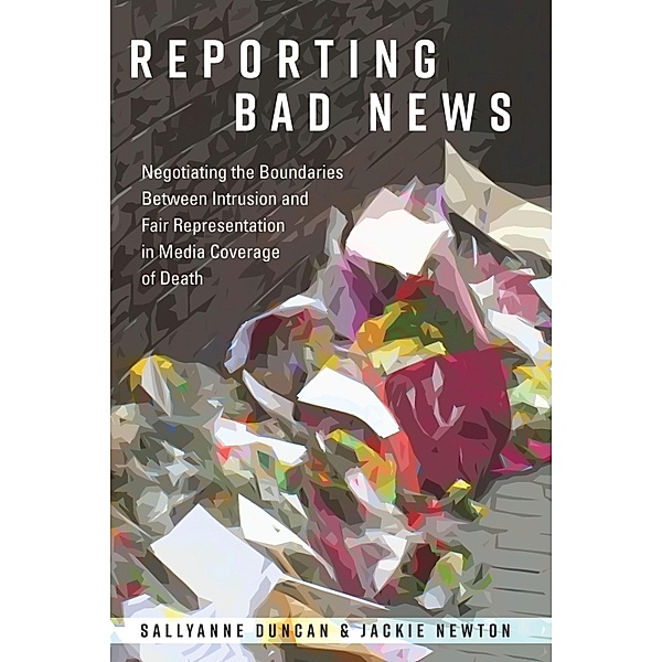 Reporting Bad News / Mass Communication and Journalism Bd.16, Sallyanne Duncan, Jackie Newton