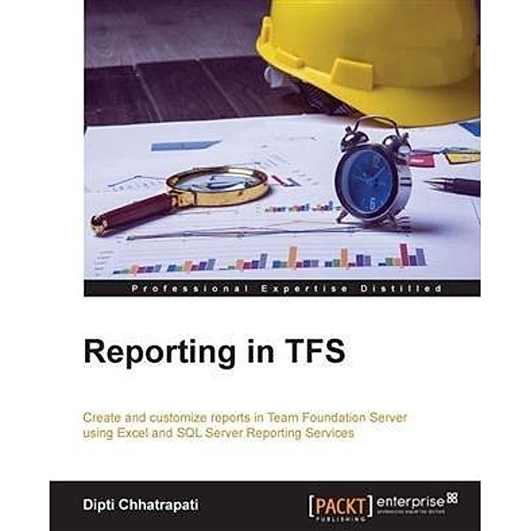 Reporting in TFS, Dipti Chhatrapati